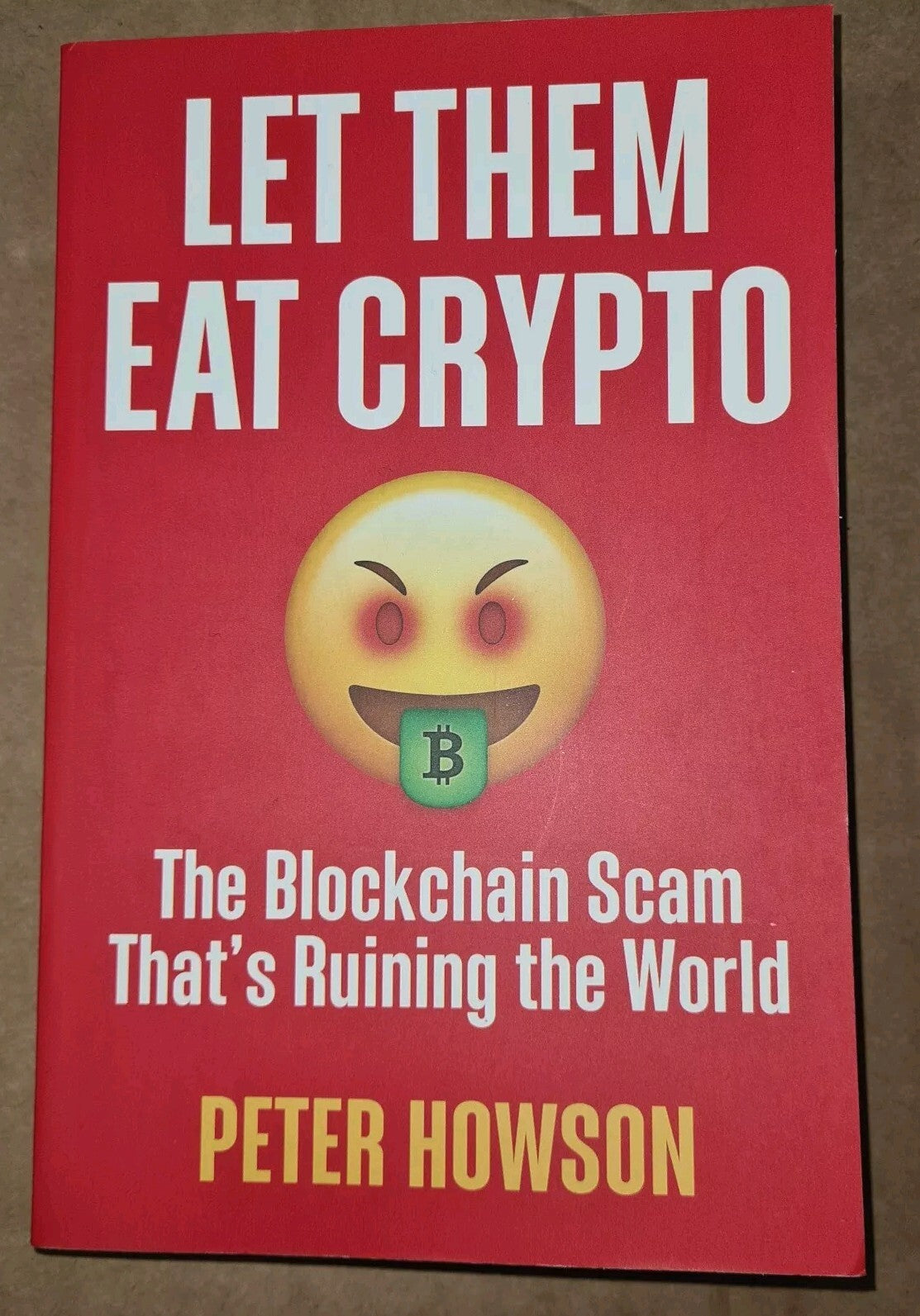 Let Them Eat Crypto The Blockchain Scam That's Ruining the World, Paperback NEW