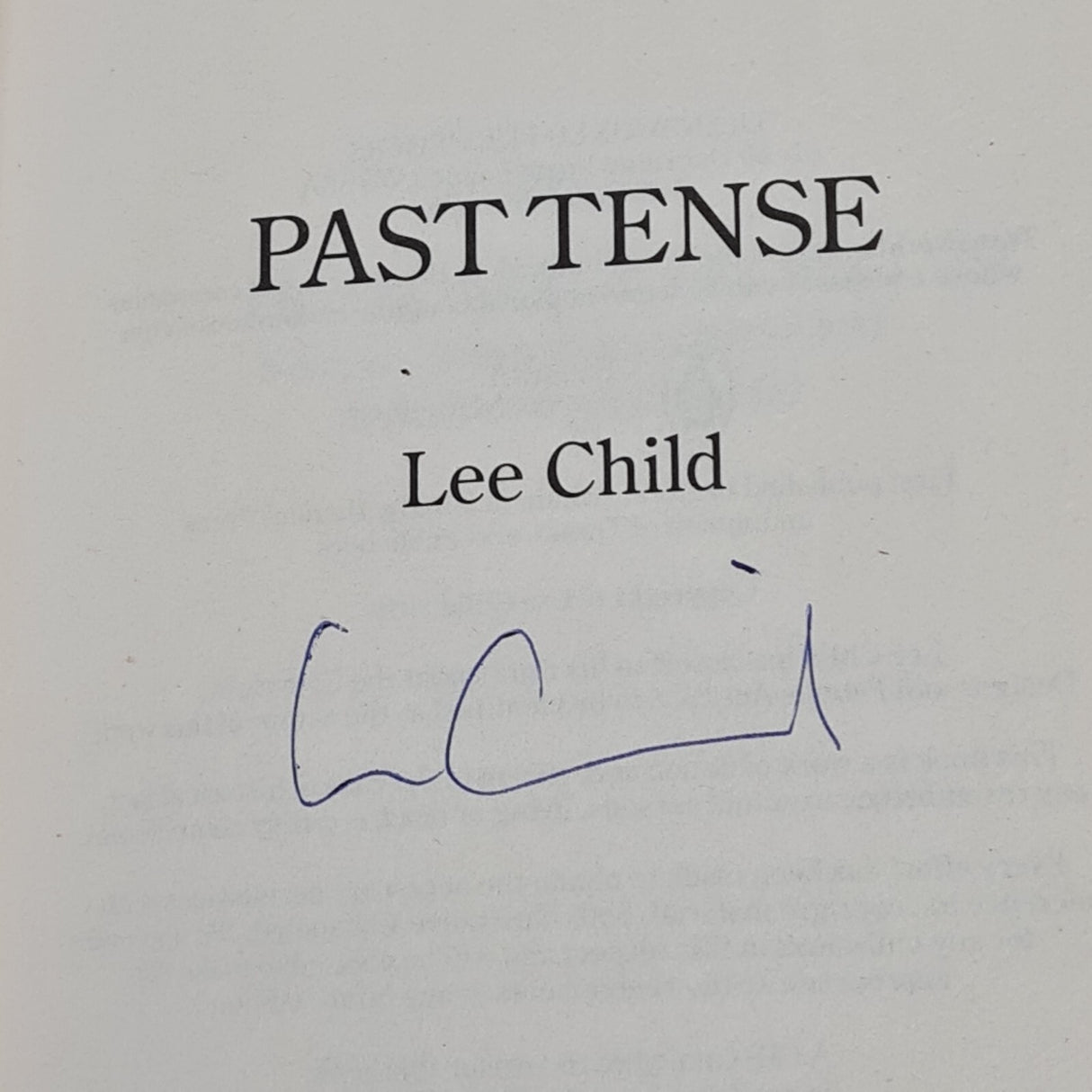 Past Tense By Lee Child - Jack Reacher- Signed - 1st/1st (2018 First Edition DJ)