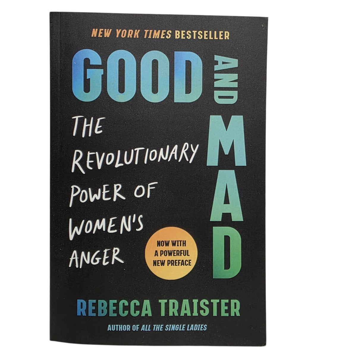 Good and Mad The Revolutionary Power of Women's Anger by Rebecca Traister
