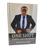 One Shot Business Case for Success - Hardback Book By Michael Ede- New