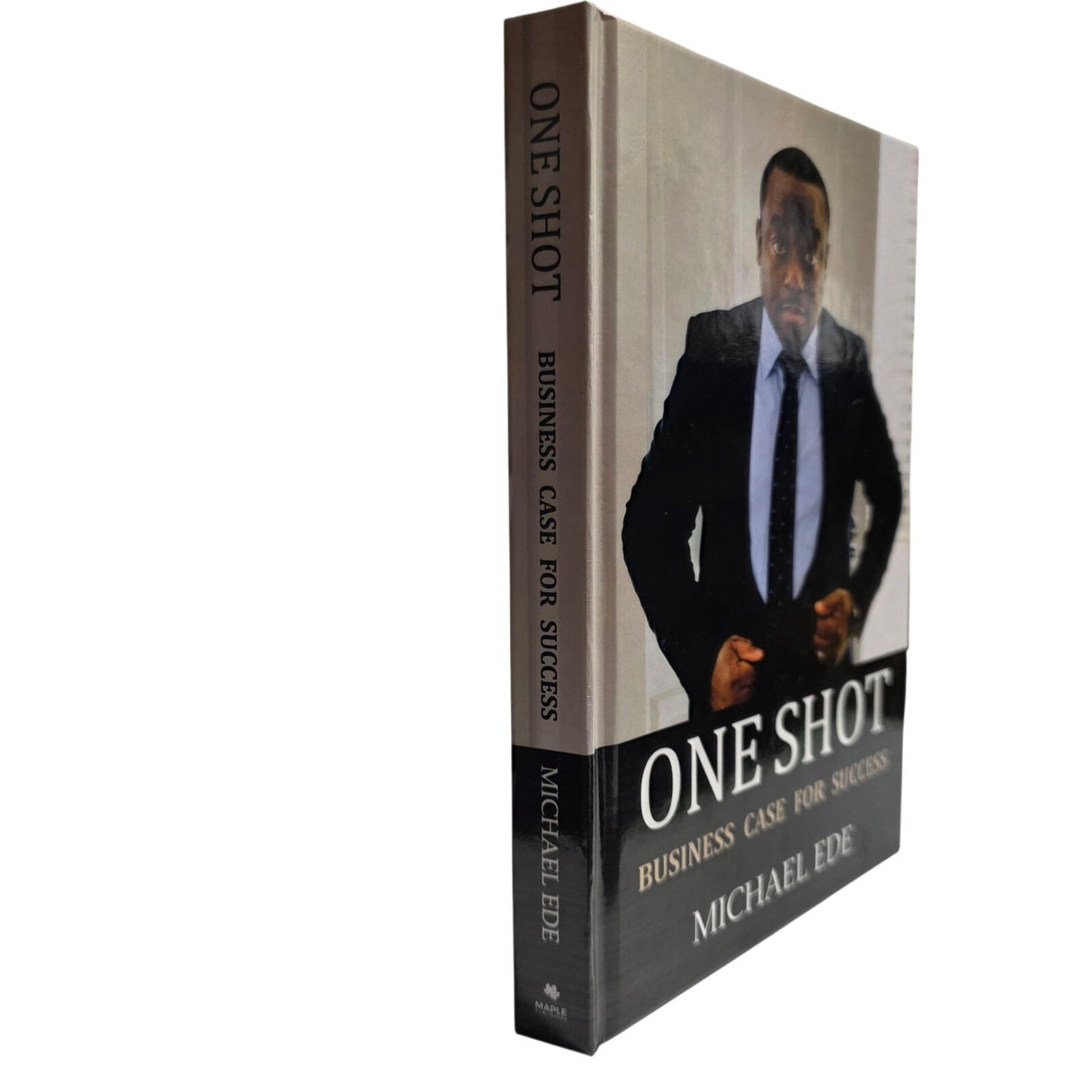 One Shot Business Case for Success - Hardback Book By Michael Ede- New