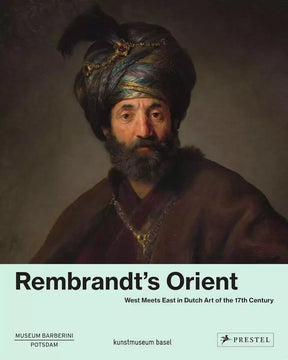 Rembrandt's Orient By Ortrud Westheider - East Meets West - Hardcover Book - NEW