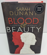 Blood & Beauty Signed By Sarah Dunant - Hardback Sprayed Edges - Pre-Owned
