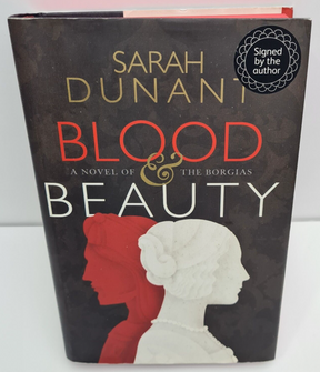 Blood & Beauty Signed By Sarah Dunant - Hardback Sprayed Edges - Pre-Owned