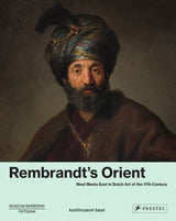 Rembrandt's Orient By Ortrud Westheider - East Meets West - Hardcover Book - NEW
