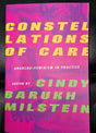 Constellations of Care Anarcha-Feminism in Practice Paperback by Milstein - NEW
