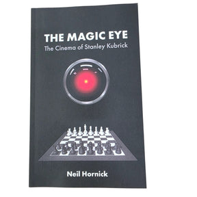 The Magic Eye - The Cinema of Stanley Kubrick By Neil Hornick - New Copy - PB