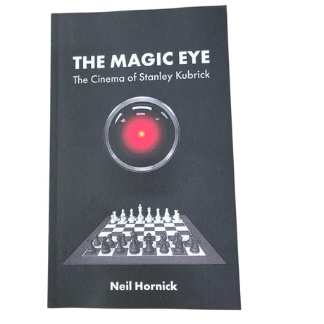 The Magic Eye - The Cinema of Stanley Kubrick By Neil Hornick - New Copy - PB