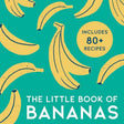 The Little Book of Bananas by Sally El-Arifi - New Cooking Book