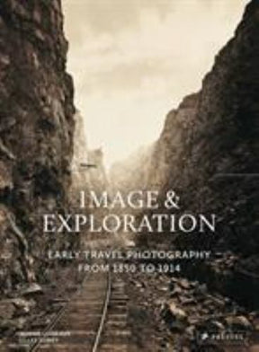 Image & Exploration Early Travel Photography by Giles Fumey - Hardback - NEW