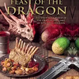 Feast of the Dragon The Unofficial House of the Dragon and Game by Tom Grimm NEW