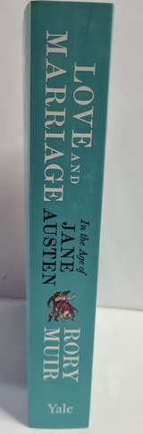 Love and Marriage in the Age of Jane Austen, Paperback by Muir, Rory - BRAND NEW
