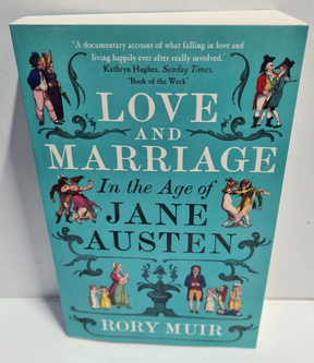 Love and Marriage in the Age of Jane Austen, Paperback by Muir, Rory - BRAND NEW