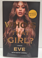 Signed Exclusive Edition Hardback Book - Who's That Girl? By Eve - Brand New