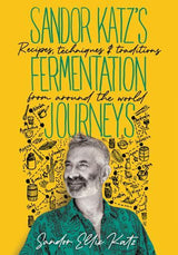 Sandor Katz's Fermentation Journeys Recipes, Techniques and Traditions Brand New